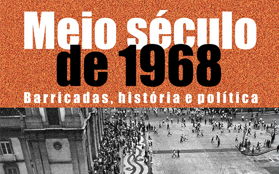 Coletânea resgata os significados e o legado de 1968 no Brasil ...