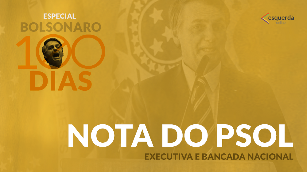 0s 100 dias do governo Bolsonaro: do “mito” à fraude eleitoral