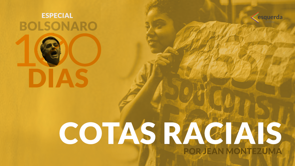 Bolsonaro quer acabar com as cotas raciais e retomar o Apartheid da educação