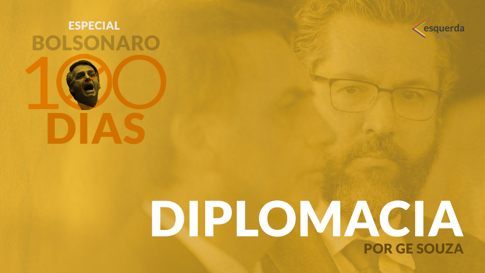 O Itamaraty e os 100 dias: A ‘nova’ diplomacia brasileira a serviço do império