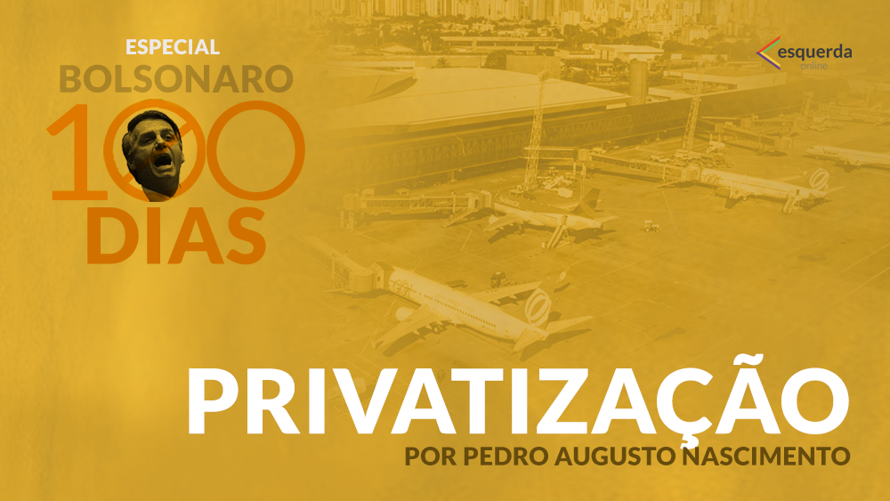 Privatizações avançam nos 100 primeiros dias