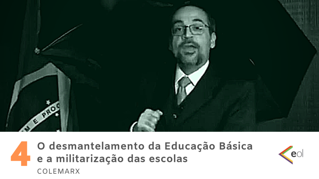 Educação no governo Bolsonaro em seis atos. O desmantelamento da Educação Básica e a militarização das escolas