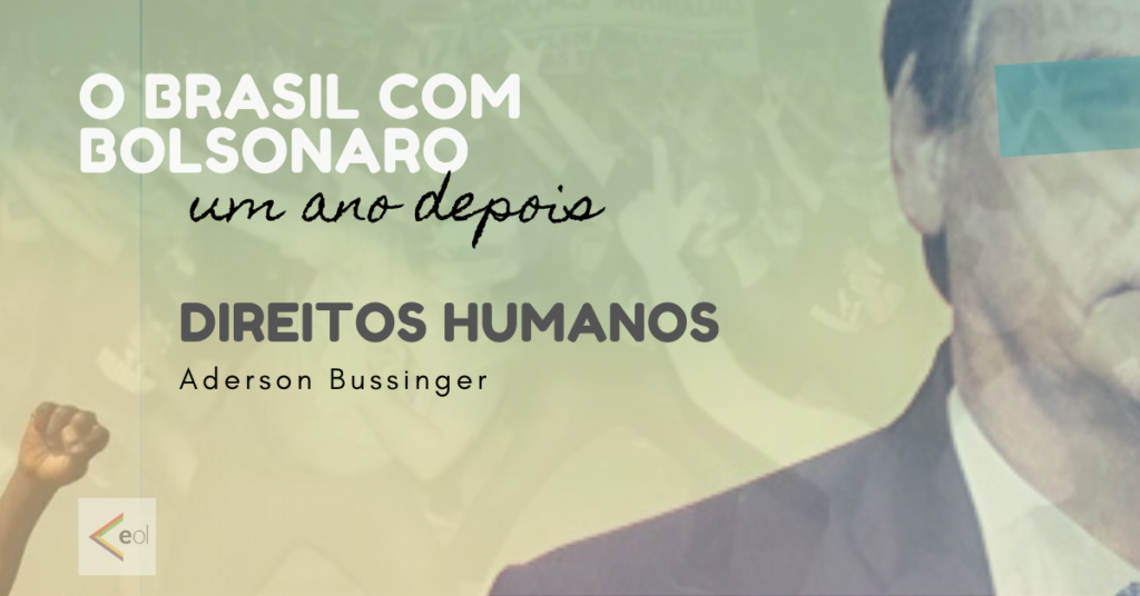 Bolsonaro: um ano de um governo anti-direitos humanos