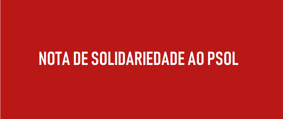ANDES-SN divulga nota de solidariedade, diante das ameaças ao PSOL Niterói