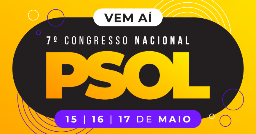 Cinco desafios para o PSOL em seu VII Congresso