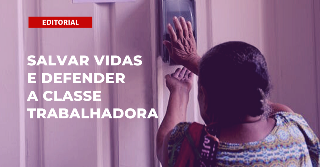 Salvar vidas e defender a classe trabalhadora