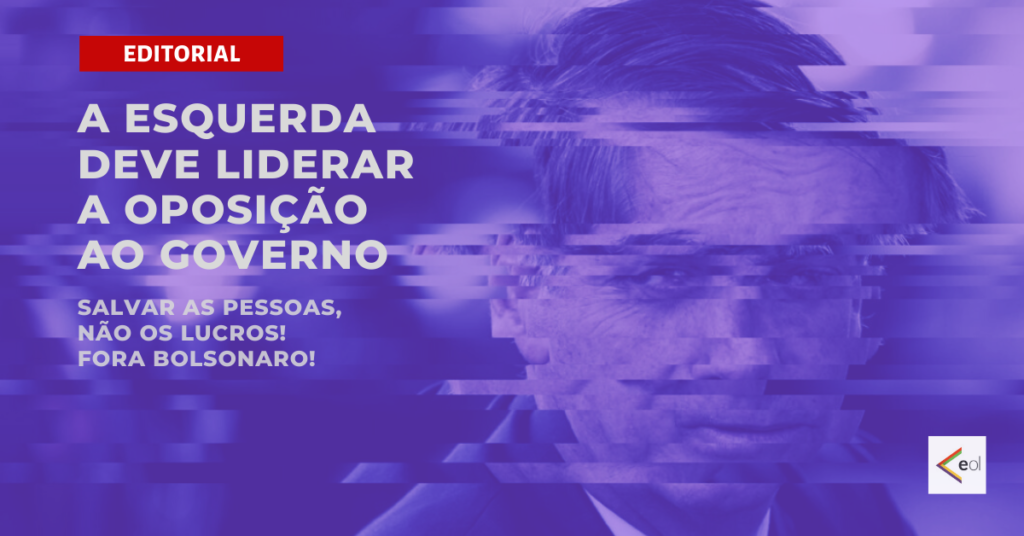 A esquerda deve liderar a oposição ao governo