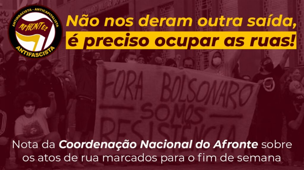 Afronte: Não nos deram outra saída, é preciso ocupar as ruas!