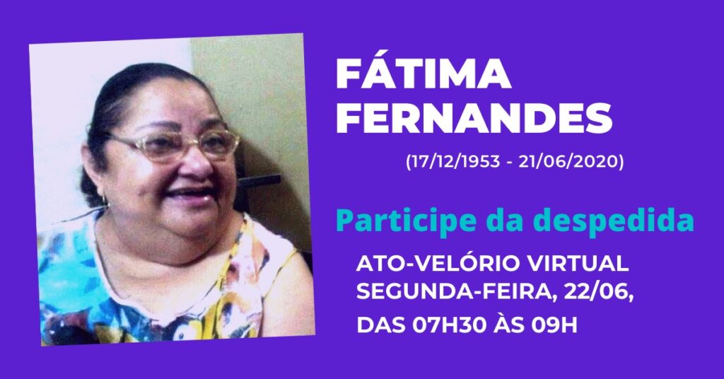 Acompanhe o ato-velório virtual em homenagem a Fátima Fernandes, na manhã desta segunda