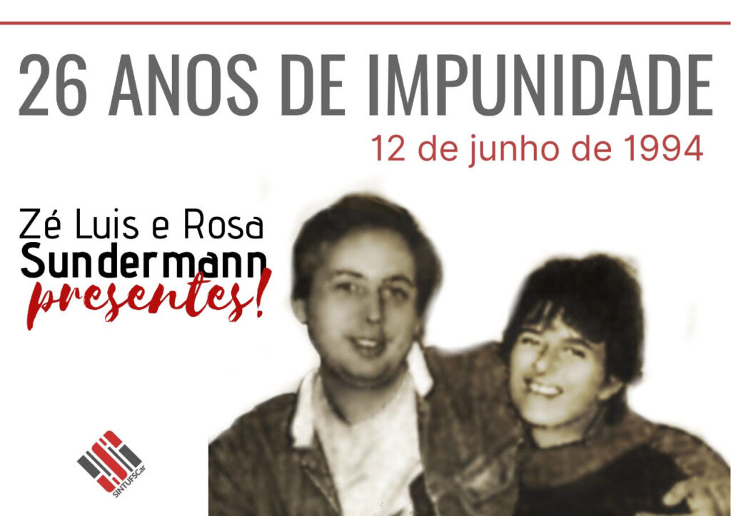 26 anos de impunidade: José Luís e Rosa Sundermann presentes!