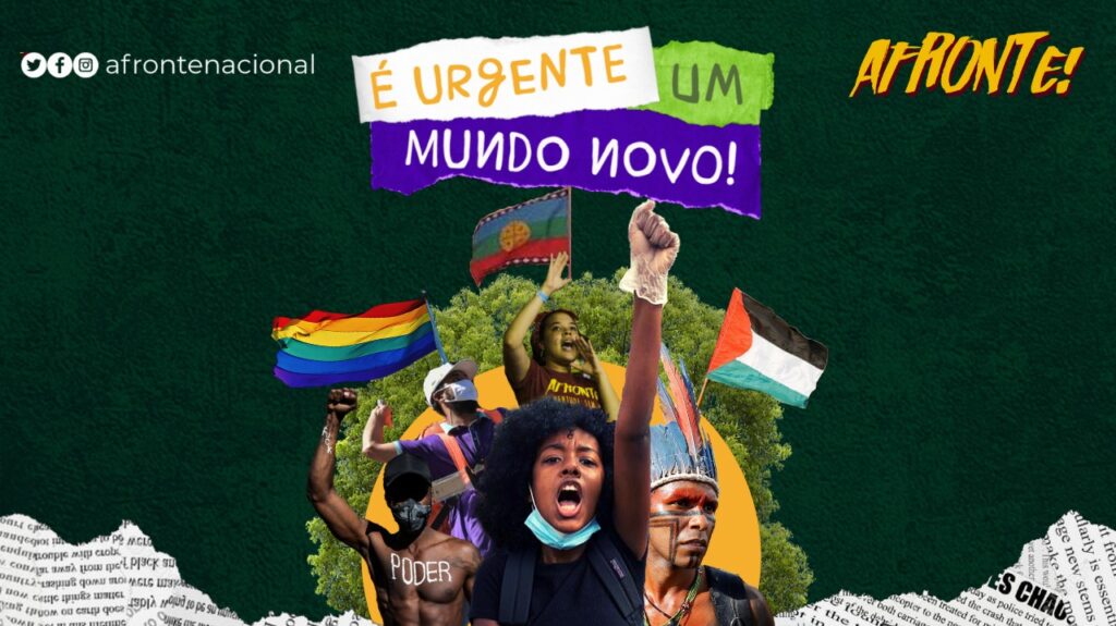 Leia o manifesto da campanha “É urgente um mundo novo!”, do Afronte!