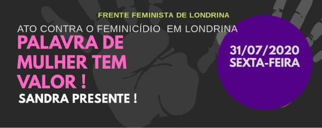 Sandra presente: Frente Feminista de Londrina realizará ato nesta sexta-feira, 31