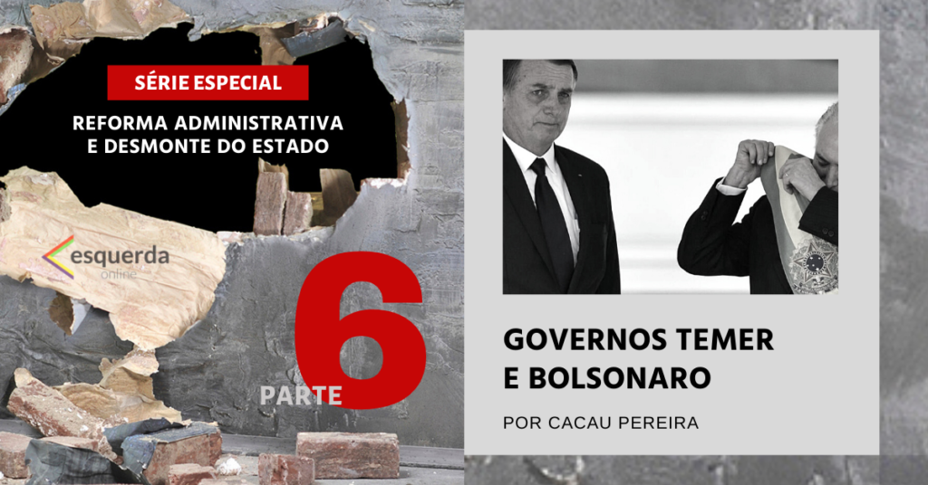 Governos Temer e Bolsonaro: ultraliberalismo volta ao comando do Estado