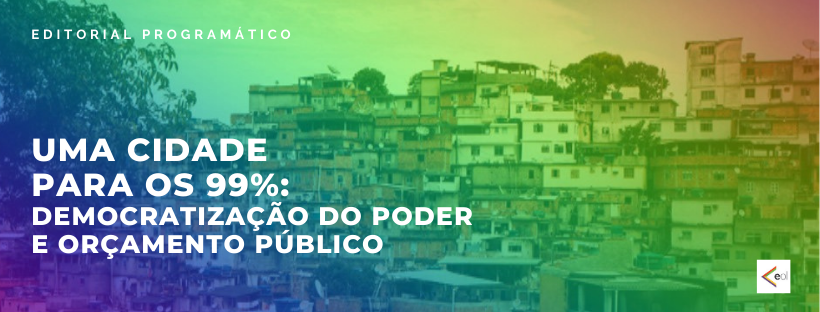 A city for the 99%: the democratization of power and the public budget