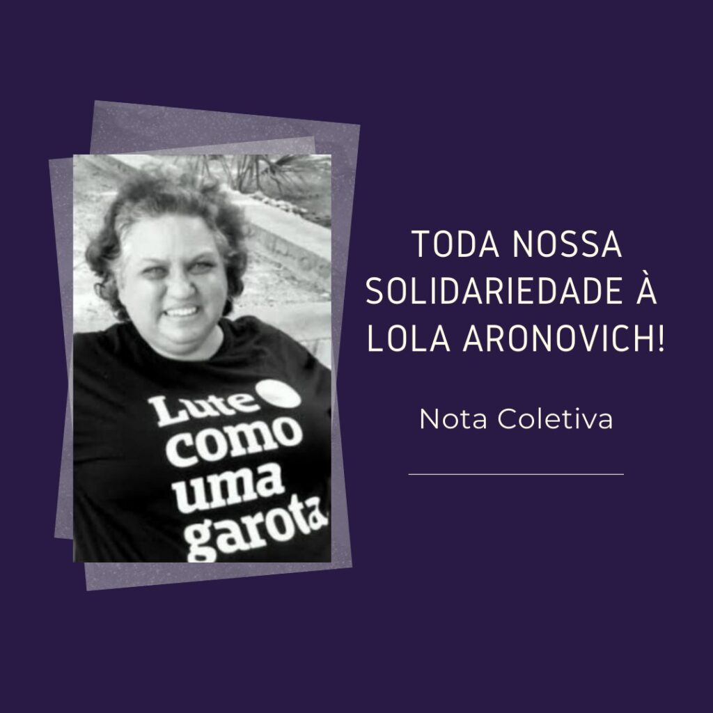 Nota coletiva: Toda nossa solidariedade à Lola Aronovich