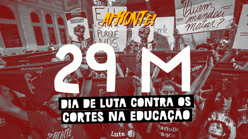 Afronte: Tomar as ruas contra cortes na educação, genocídio do povo negro e pelo Fora Bolsonaro! Rumo ao dia 29 de maio!