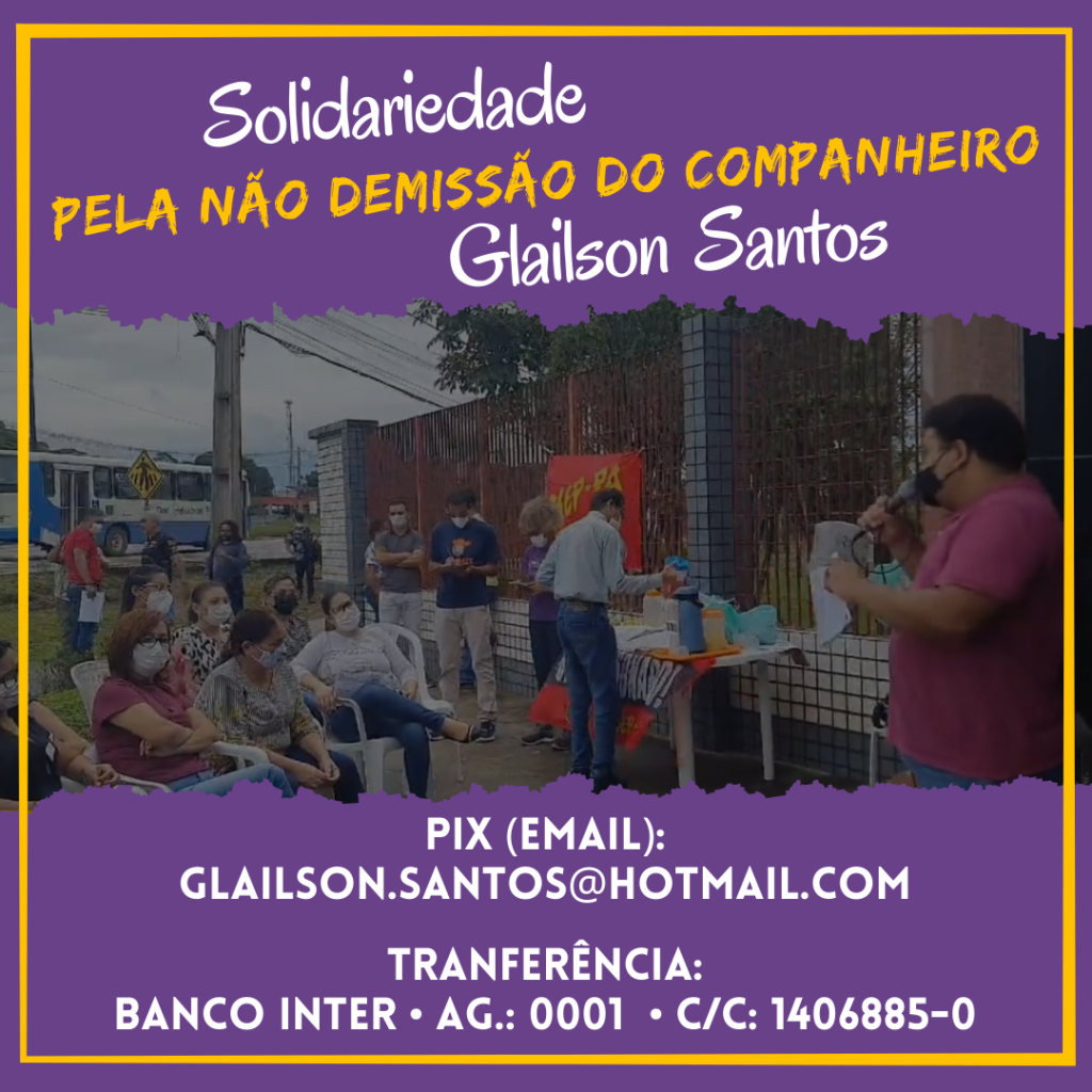 Solidariedade Pela não demissão do companheiro Glailson Santos
