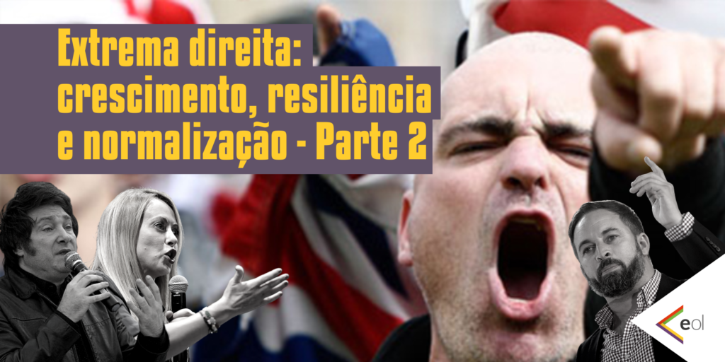 Extrema direita: crescimento, resiliência e normalização