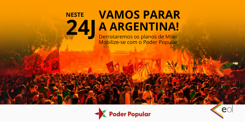 Nota do Poder Popular da Argentina: Neste 24J, vamos parar o país! Vamos derrotar os planos de Milei!