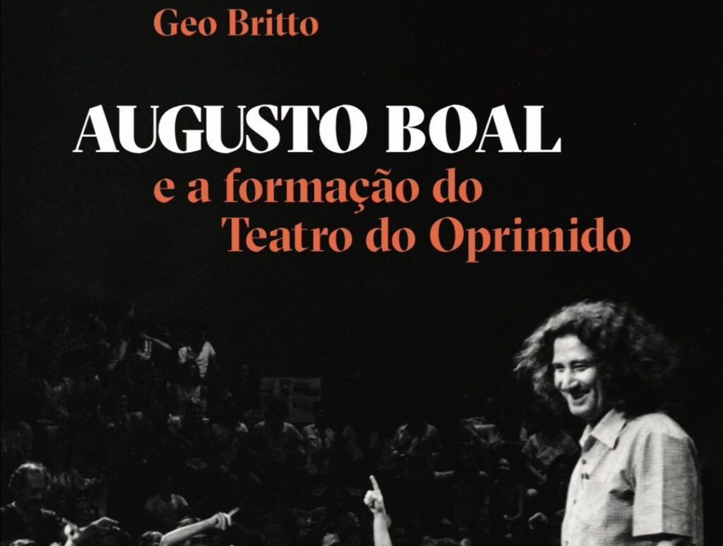 Geo Britto, da Escola de Teatro Popular-Rio, lança livro sobre Boal e o Teatro do oprimido