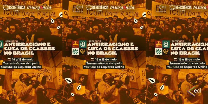 Militância de várias regiões do país se reunirá em maio no Seminário Antirracismo e Luta de Classes no Brasil