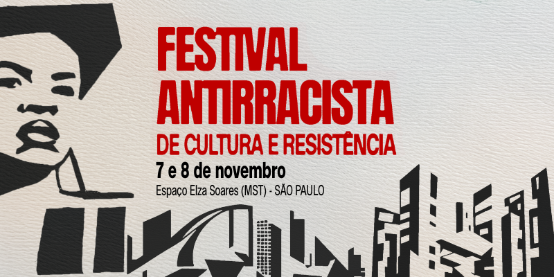 Por que um Festival Antirracista de Cultura e Resistência?